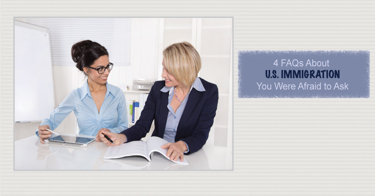 4-FAQs-about-US-Immigration-That-You-Were-Afraid-to-Ask